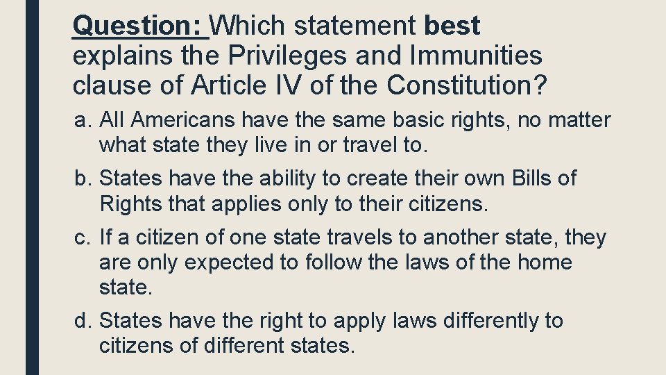 Question: Which statement best explains the Privileges and Immunities clause of Article IV of Question: Which statement best explains the Privileges and Immunities clause of Article IV of