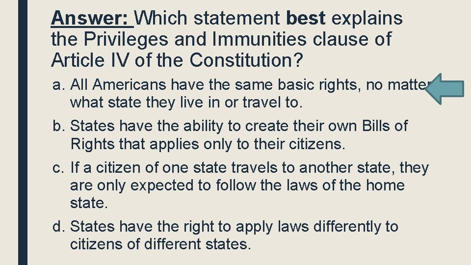 Answer: Which statement best explains the Privileges and Immunities clause of Article IV of Answer: Which statement best explains the Privileges and Immunities clause of Article IV of