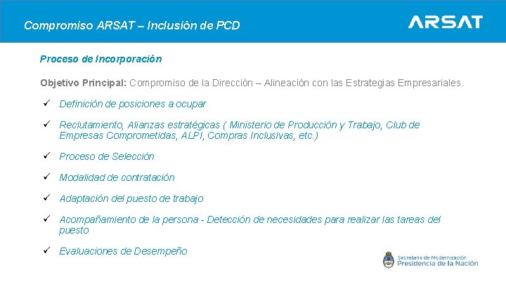 Compromiso ARSAT – Inclusión de PCD Proceso de Incorporación Objetivo Principal: Compromiso de la