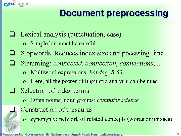 Document preprocessing q Lexical analysis (punctuation, case) o Simple but must be careful q
