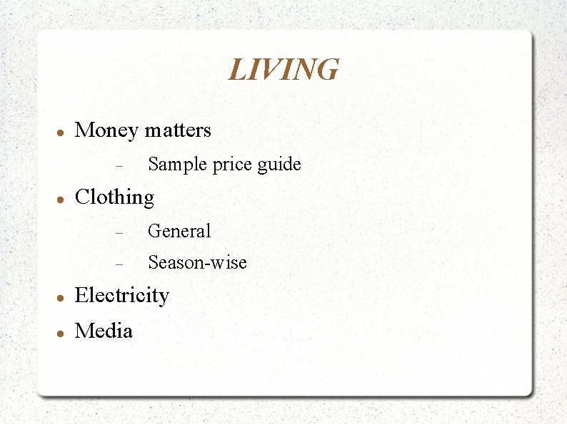 LIVING Money matters Sample price guide Clothing General Season-wise Electricity Media 