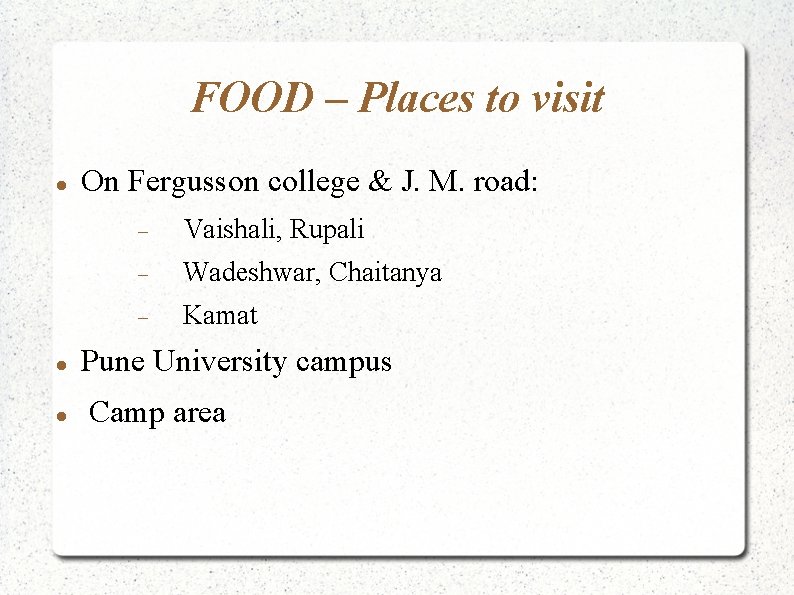 FOOD – Places to visit On Fergusson college & J. M. road: Vaishali, Rupali