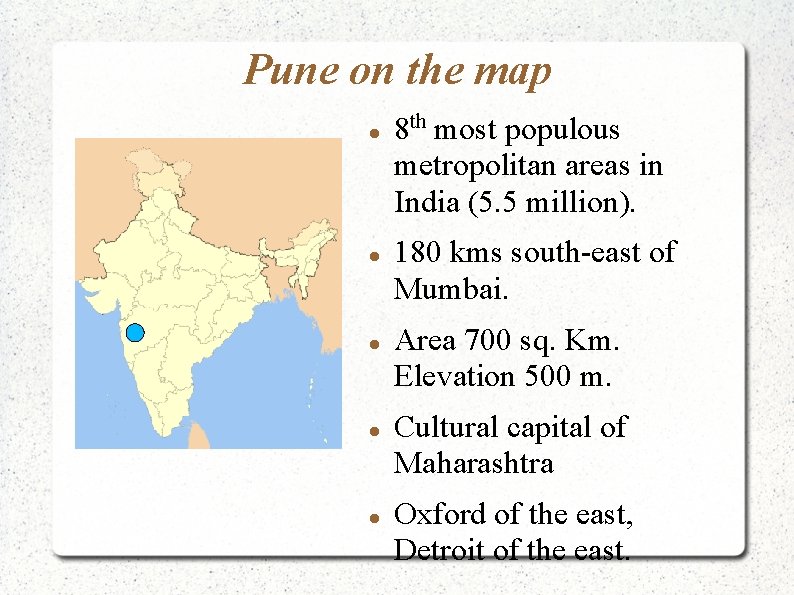 Pune on the map 8 th most populous metropolitan areas in India (5. 5