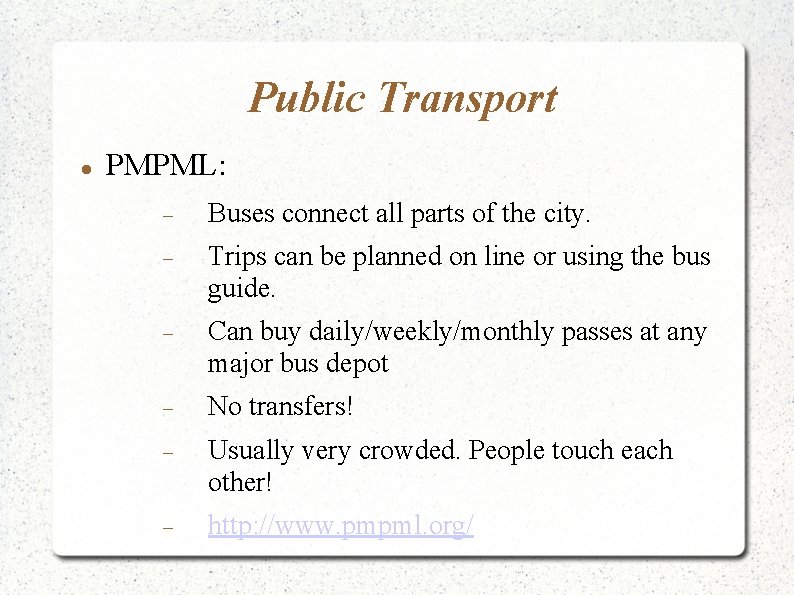 Public Transport PMPML: Buses connect all parts of the city. Trips can be planned