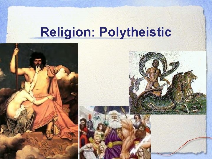 Religion: Polytheistic • 