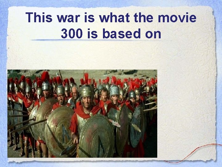 This war is what the movie 300 is based on 