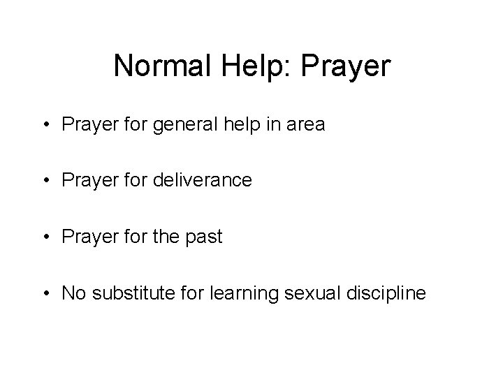 Normal Help: Prayer • Prayer for general help in area • Prayer for deliverance