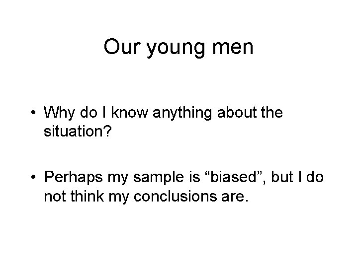 Our young men • Why do I know anything about the situation? • Perhaps