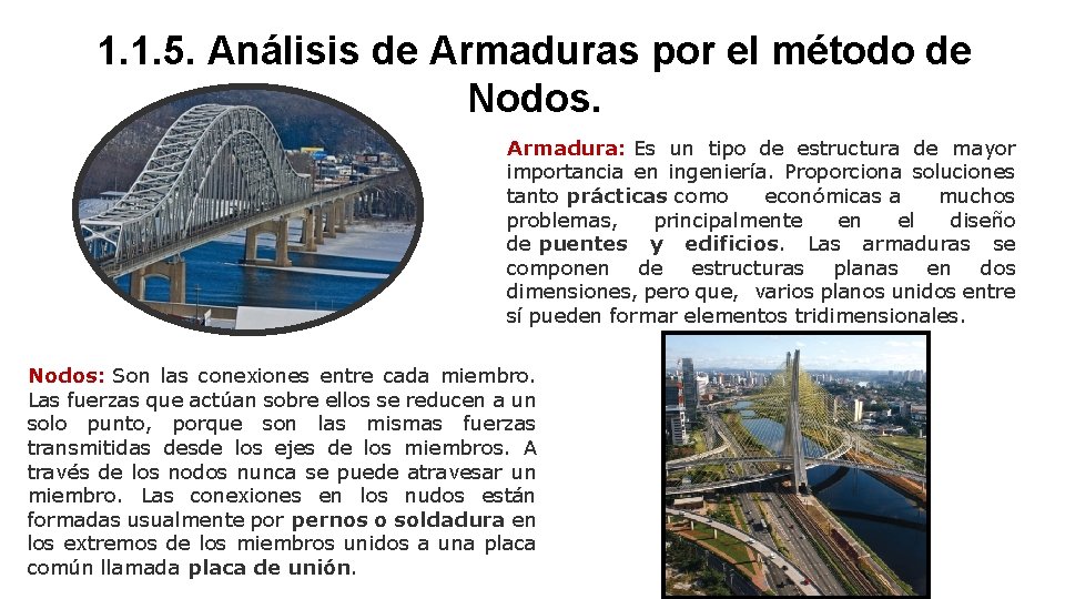 1. 1. 5. Análisis de Armaduras por el método de Nodos. Armadura: Es un