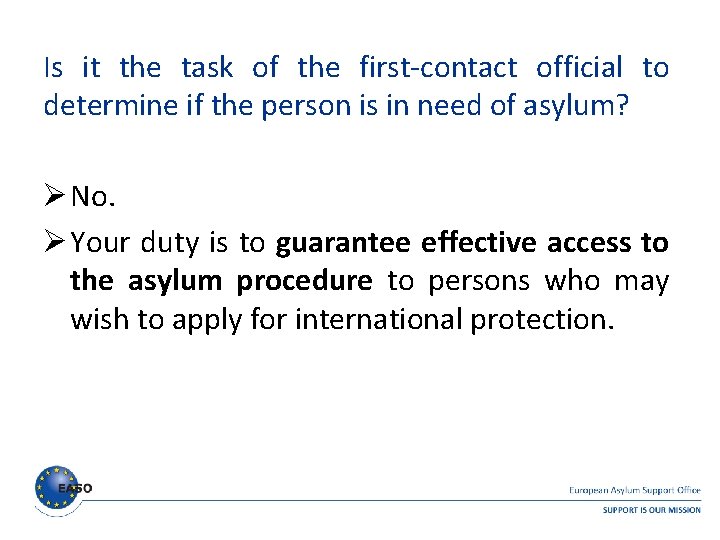 Is it the task of the first-contact official to determine if the person is Is it the task of the first-contact official to determine if the person is