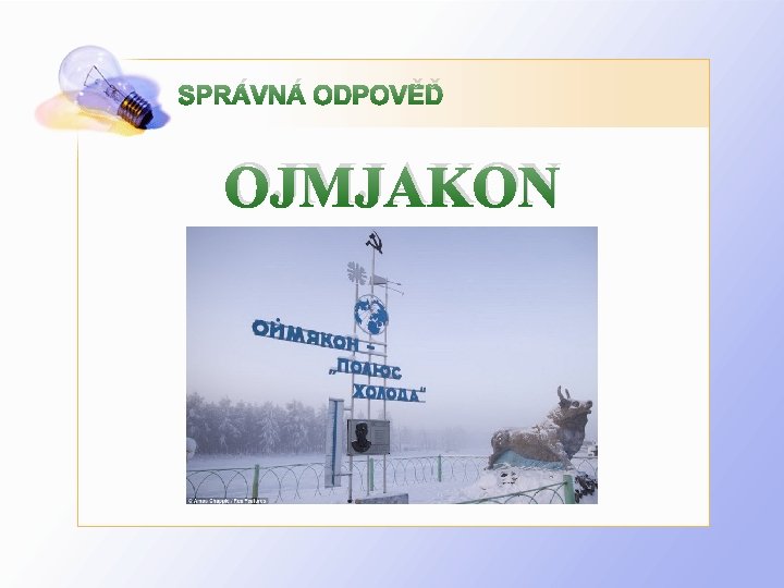 SPRÁVNÁ ODPOVĚĎ OJMJAKON 