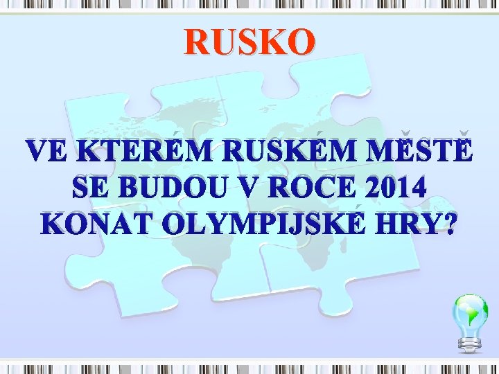 RUSKO VE KTERÉM RUSKÉM MĚSTĚ SE BUDOU V ROCE 2014 KONAT OLYMPIJSKÉ HRY? 