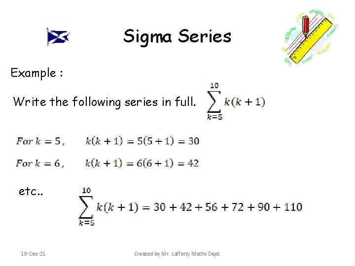 Sigma Series Example : Write the following series in full. etc. . 18 -Dec-21