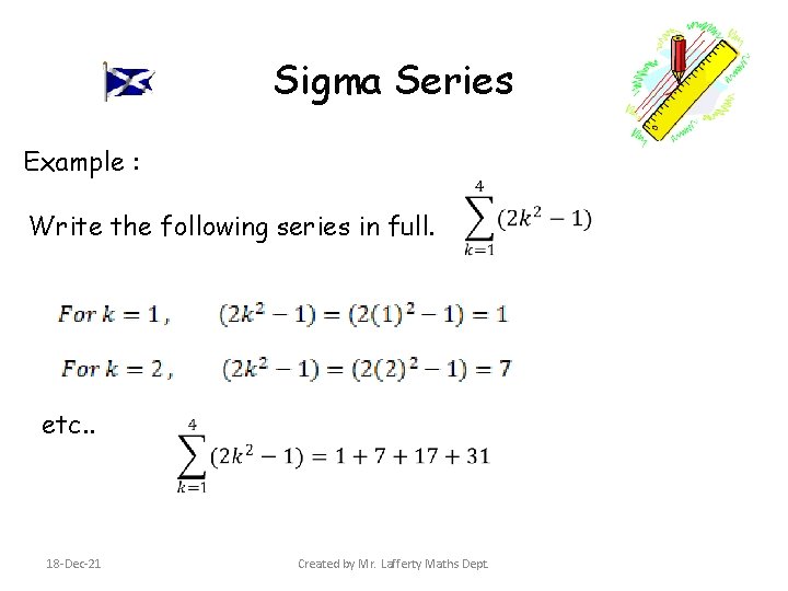 Sigma Series Example : Write the following series in full. etc. . 18 -Dec-21