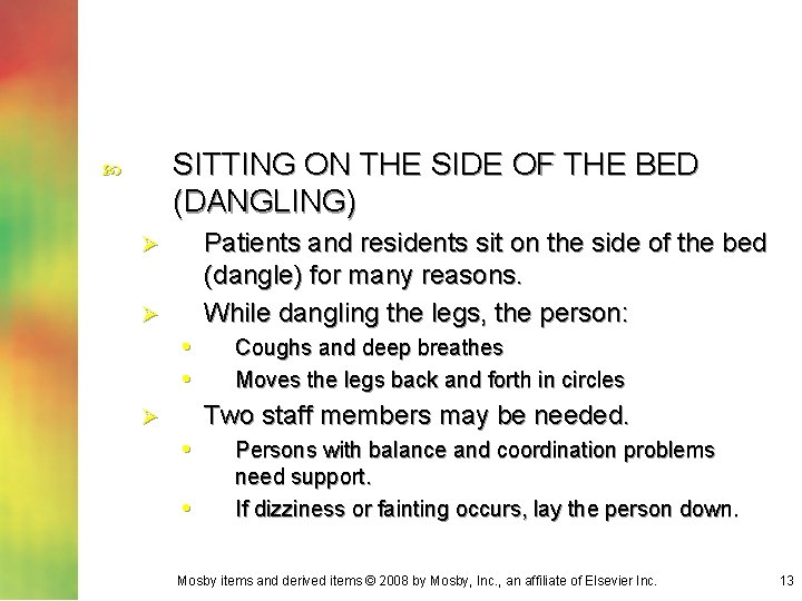 SITTING ON THE SIDE OF THE BED (DANGLING) Patients and residents sit on the