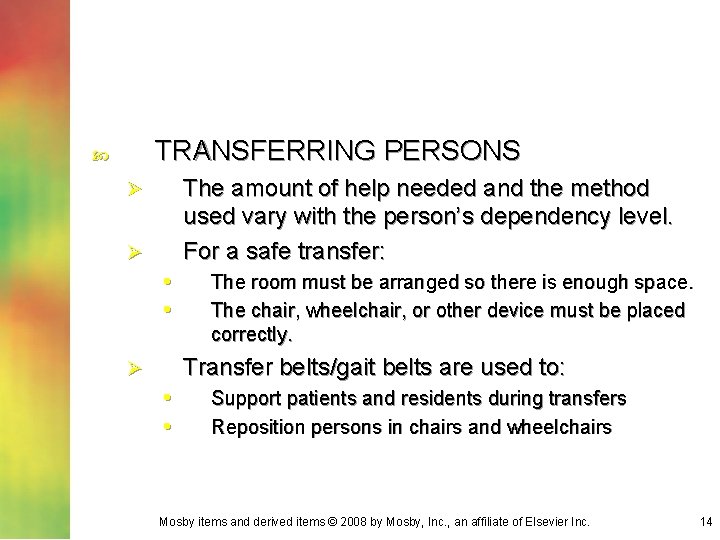 TRANSFERRING PERSONS The amount of help needed and the method used vary with the