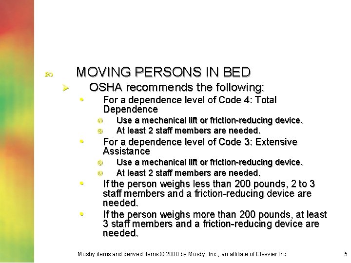 MOVING PERSONS IN BED Ø • OSHA recommends the following: For a dependence level