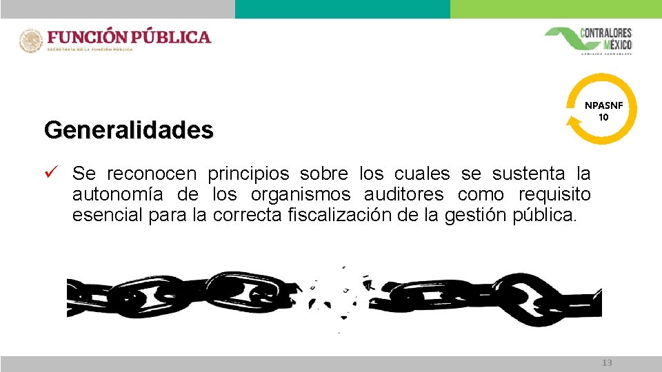 Generalidades NPASNF 10 ü Se reconocen principios sobre los cuales se sustenta la autonomía