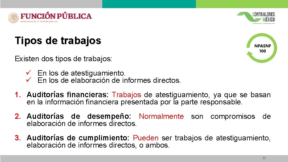 Tipos de trabajos NPASNF 100 Existen dos tipos de trabajos: ü En los de