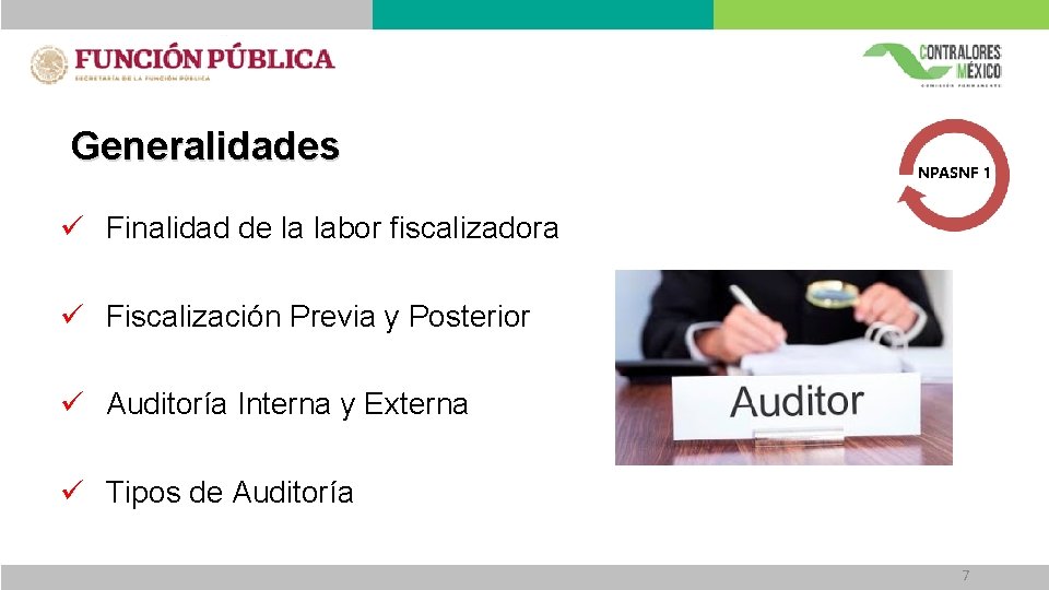 Generalidades NPASNF 1 ü Finalidad de la labor fiscalizadora ü Fiscalización Previa y Posterior