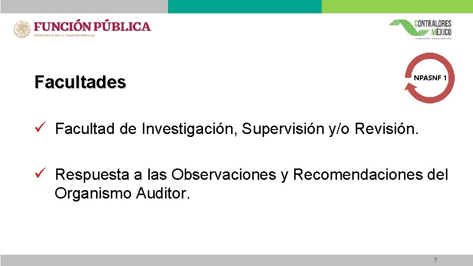 Facultades NPASNF 1 ü Facultad de Investigación, Supervisión y/o Revisión. ü Respuesta a las