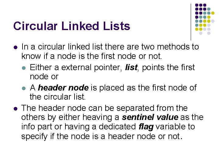 Circular Linked Lists l l In a circular linked list there are two methods