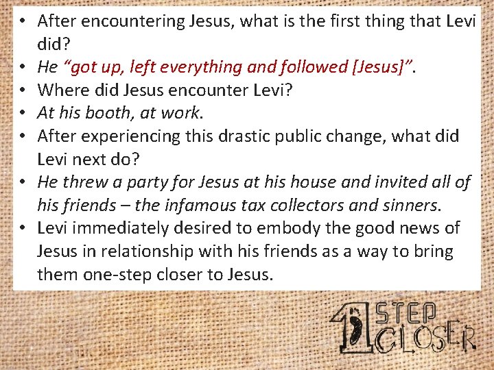  • After encountering Jesus, what is the first thing that Levi did? •