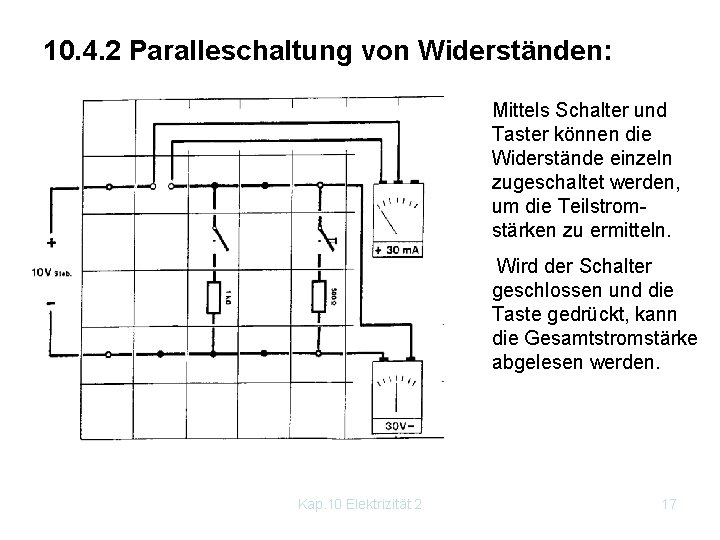 10. 4. 2 Paralleschaltung von Widerständen: Mittels Schalter und Taster können die Widerstände einzeln