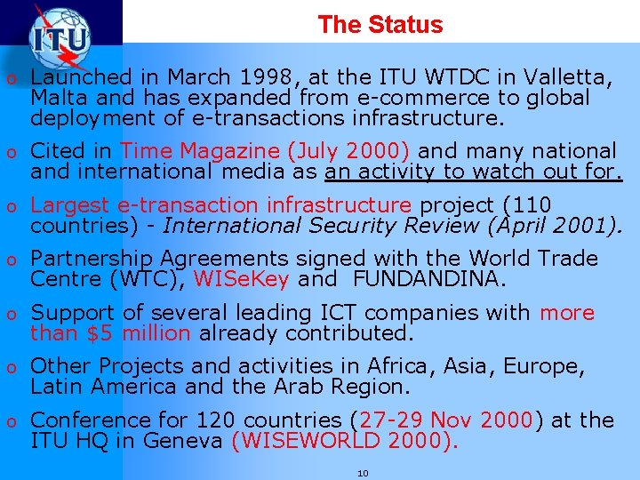 The Status o Launched in March 1998, at the ITU WTDC in Valletta, Malta