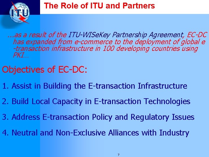 The Role of ITU and Partners …as a result of the ITU-WISe. Key Partnership