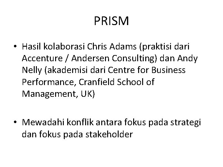 PRISM • Hasil kolaborasi Chris Adams (praktisi dari Accenture / Andersen Consulting) dan Andy