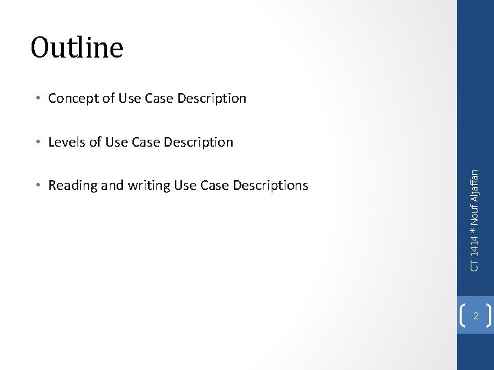 Outline • Concept of Use Case Description • Reading and writing Use Case Descriptions
