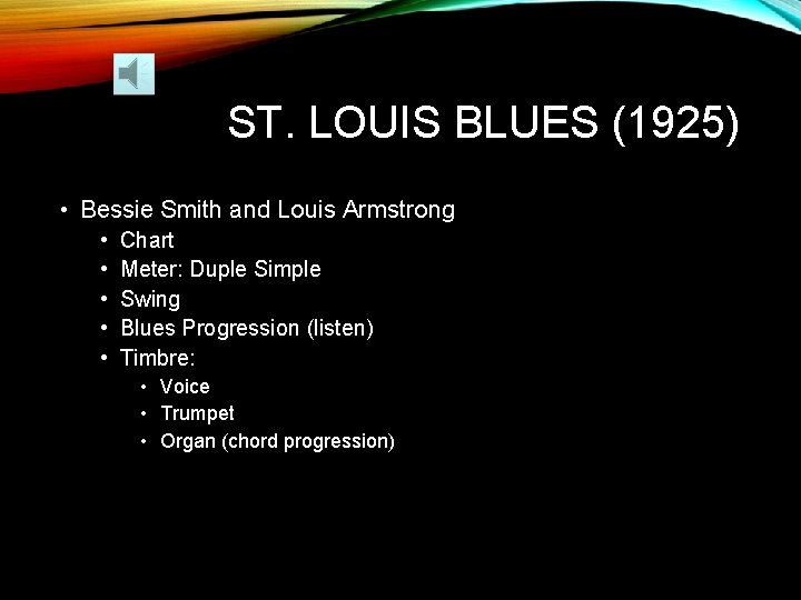 ST. LOUIS BLUES (1925) • Bessie Smith and Louis Armstrong • • • Chart ST. LOUIS BLUES (1925) • Bessie Smith and Louis Armstrong • • • Chart
