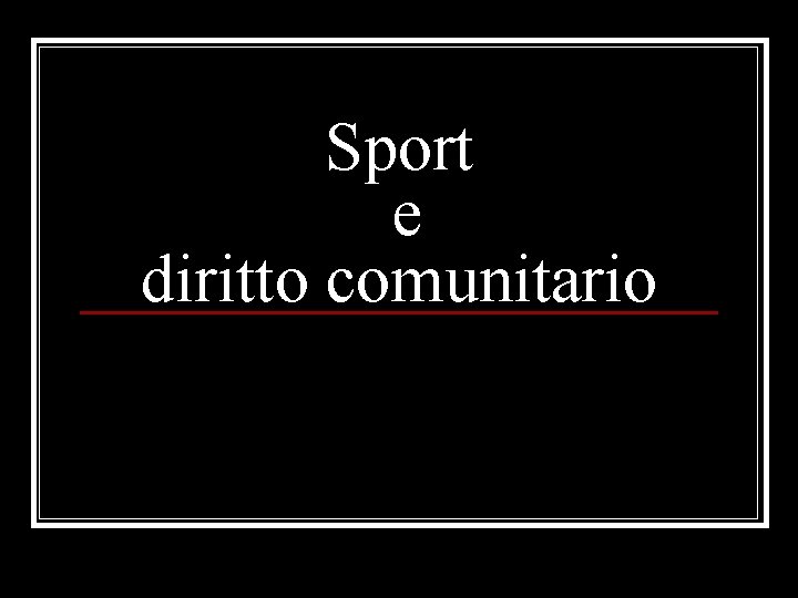 Sport e diritto comunitario 