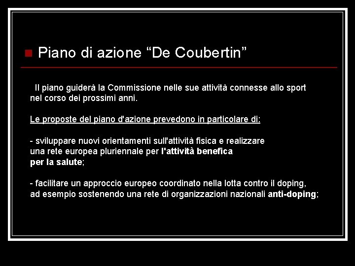 n Piano di azione “De Coubertin” Il piano guiderà la Commissione nelle sue attività