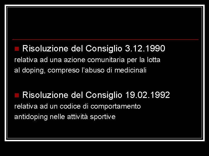 n Risoluzione del Consiglio 3. 12. 1990 relativa ad una azione comunitaria per la