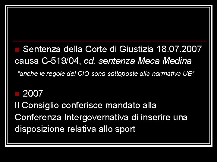 Sentenza della Corte di Giustizia 18. 07. 2007 causa C-519/04, cd. sentenza Meca Medina