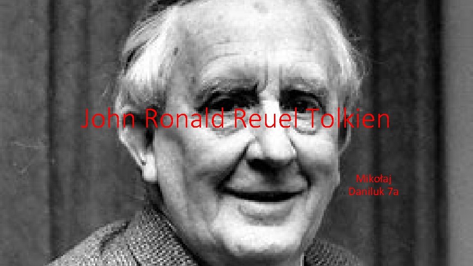 John Ronald Reuel Tolkien Mikołaj Daniluk 7 a 