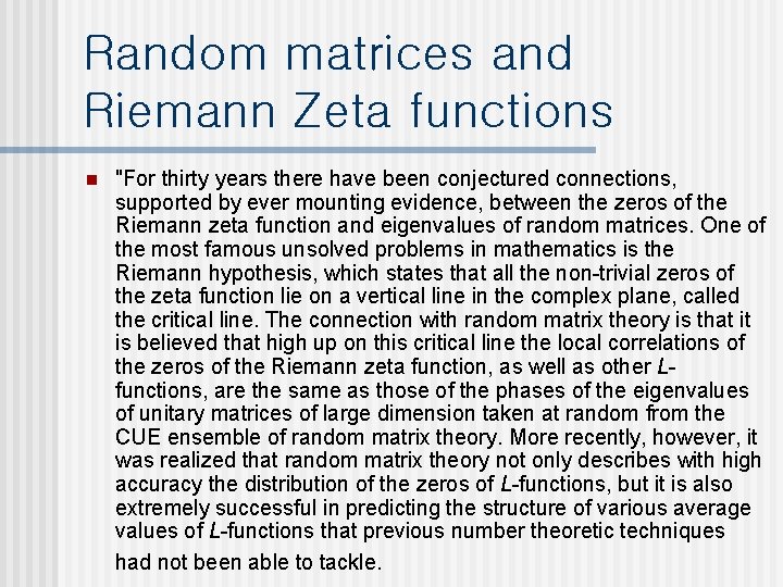 Random matrices and Riemann Zeta functions n "For thirty years there have been conjectured