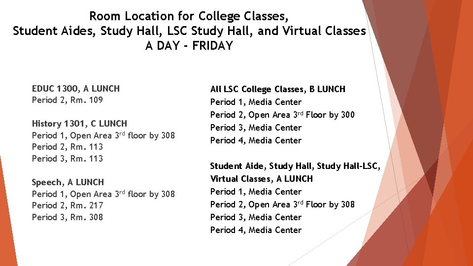 Room Location for College Classes, Student Aides, Study Hall, LSC Study Hall, and Virtual