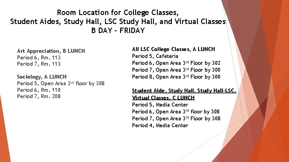 Room Location for College Classes, Student Aides, Study Hall, LSC Study Hall, and Virtual