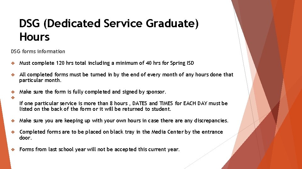 DSG (Dedicated Service Graduate) Hours DSG forms information v Must complete 120 hrs total