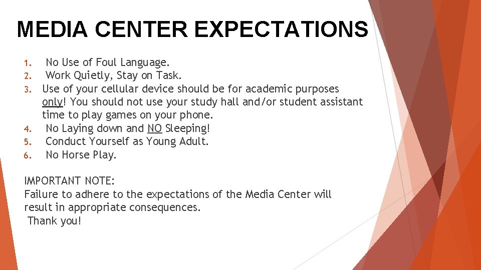 MEDIA CENTER EXPECTATIONS No Use of Foul Language. Work Quietly, Stay on Task. Use