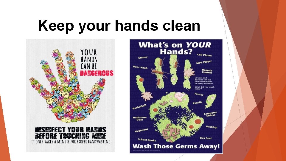 Keep your hands clean 