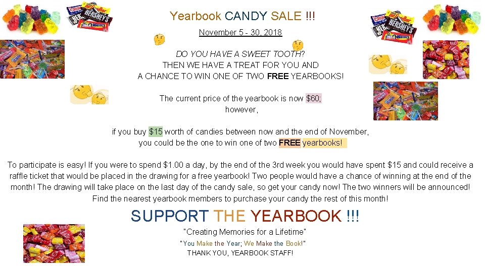 Yearbook CANDY SALE !!! November 5 - 30, 2018 DO YOU HAVE A SWEET