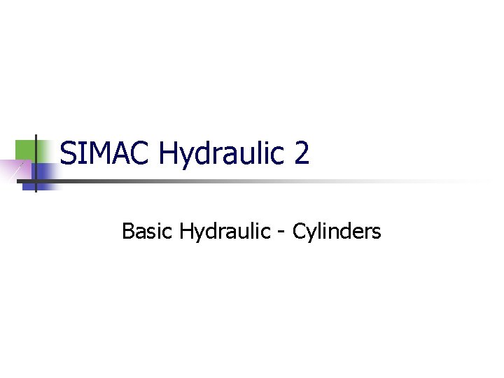 SIMAC Hydraulic 2 Basic Hydraulic - Cylinders 