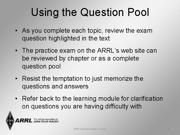 Using the Question Pool • As you complete each topic, review the exam question