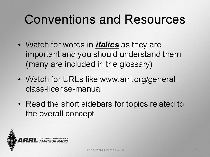 Conventions and Resources • Watch for words in italics as they are important and