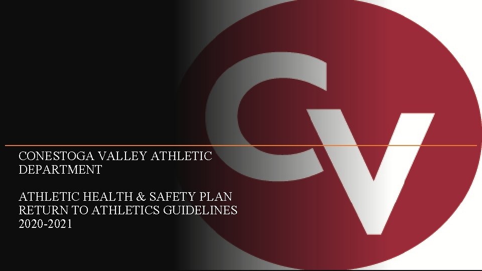 CONESTOGA VALLEY ATHLETIC DEPARTMENT ATHLETIC HEALTH & SAFETY PLAN RETURN TO ATHLETICS GUIDELINES 2020