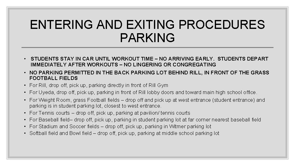 ENTERING AND EXITING PROCEDURES PARKING • STUDENTS STAY IN CAR UNTIL WORKOUT TIME –